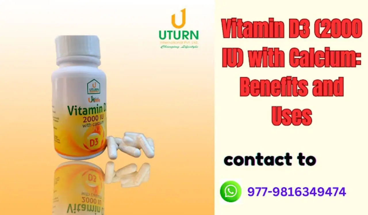 Vitamin D3 (2000 IU) with Calcium: Benefits and Uses
